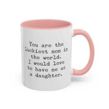 Imagem de Caneca de café You're the Luckiest Mom in the World - Presente engraçado do Dia das Mães - Ideia de presente de aniversário e Natal (rosa, 325 ml)