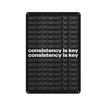 Imagem de Consistency Is Key - Pôster inspirador placa de metal 20 x 30 cm, pôster vintage de lata, decoração de parede para escritório em casa, bar, café