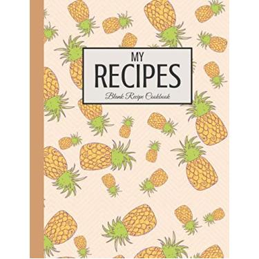 Imagem de My Recipes: Pineapple Pattern Blank Recipe Cookbook & Notes Organizer (Cute Cooking Gifts For Men and Women)