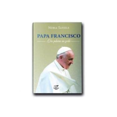 Imagem de Papa Francisco Das Palavras Aos Gestos - CANCAO NOVA, 3