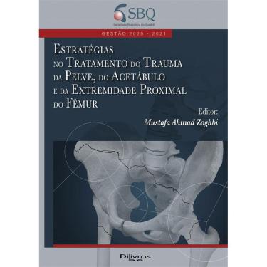 Imagem de Estratégias no Tratamento do Trauma da Pelve, do Acetábulo e da Extremidade Proximal do Fêmur