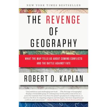 Imagem de The Revenge of Geography: What the Map Tells Us about Coming Conflicts and the Battle Against Fate
