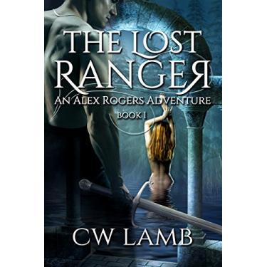 Imagem de The Lost Ranger: An Alex Rogers Adventure (English Edition)