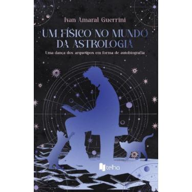 Imagem de Um físico no mundo da astrologia: uma dança dos arquétipos em forma de autobiografia