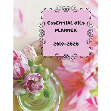 Imagem de Essential Oils Planner 2019-2020: Essential Oils Calendar Diary