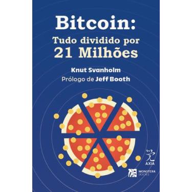 Imagem de Livro - Bitcoin: Tudo dividido por 21 milhões