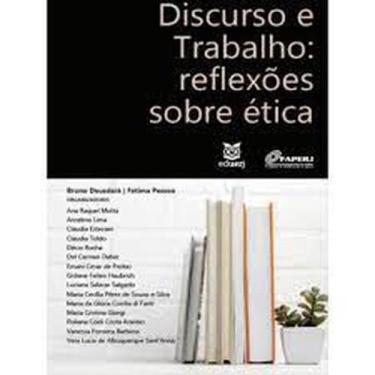 Imagem de Discurso e trabalho: Reflexão sobre ética - EDUERJ - EDIT. DA UNIV. DO