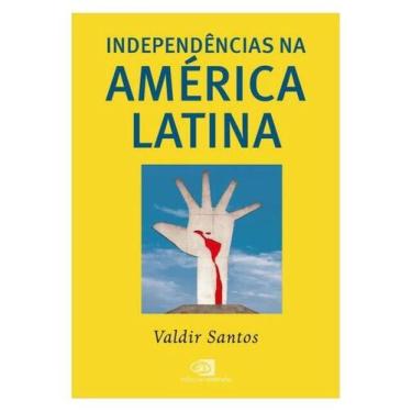Imagem de Independências na américa latina - CONTEXTO UNIVERSITARIO
