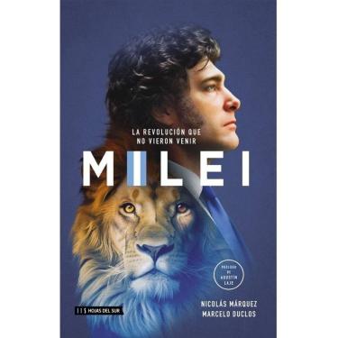 Imagem de Milei - La revolución que no vieron venir