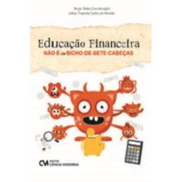 Imagem de Educação Financeira Não é Um Bicho-de-Sete-Cabeças - CIENCIA MODERNA