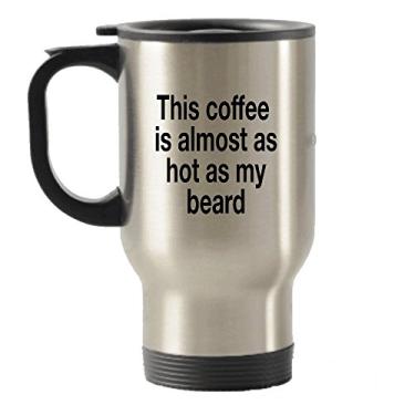 Imagem de Caneca This Coffee is Almost as Hot as My Beard de aço inoxidável para viagem com isolamento térmico