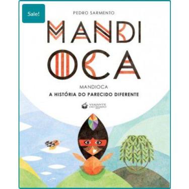 Imagem de Mandioca - A Historia Do Parecido Diferente - Editora Viajante Do Temp