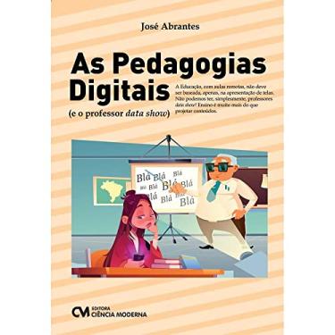 Imagem de PEDAGOGIAS DIGITAIS (E O PROFESSOR DATA SHOW), AS