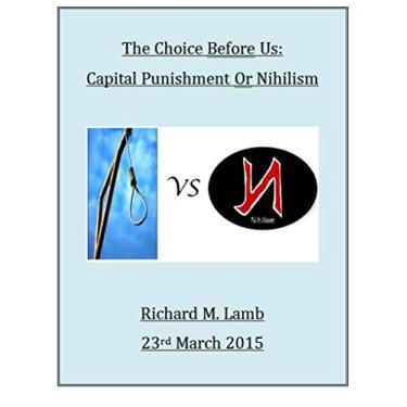 Imagem de The Choice Before Us: Capital Punishment or Nihilism (English Edition)