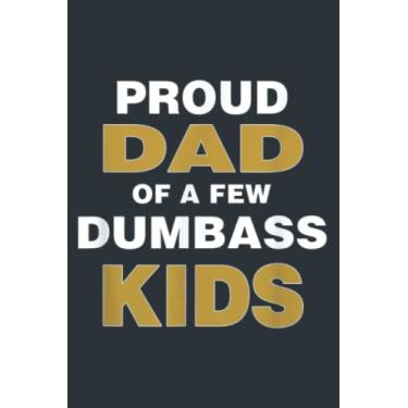Imagem de Mens Father's Day Proud Father Of A Few Dumbass Kids: Study Notebook, 6 x 9 inches, 120 pages