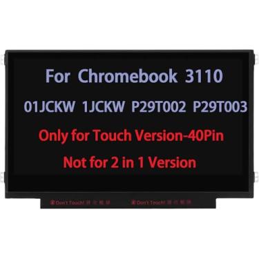Imagem de ARUISIFX Tela De Substituição B116Xak01.1 11,6" Para Dell Chromebook 3110 01Jckw 1Jckw P29T002 P29T003 Lcd Touchscreen Hd (1366 * 768) 40 Pinos