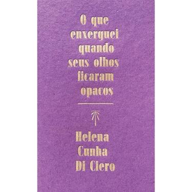 Imagem de O Que Enxerguei Quando Seus Olhos Ficaram Opacos