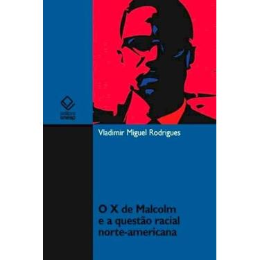 Imagem de O X de Malcolm e a questão racial norte-americana