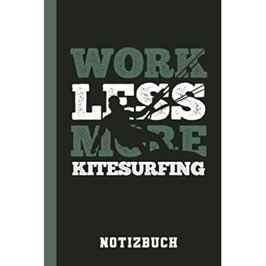 Imagem de Notizbuch Work Less More Kitesurfing: Kladde Notizheft Planer (Surfen und Kiten)