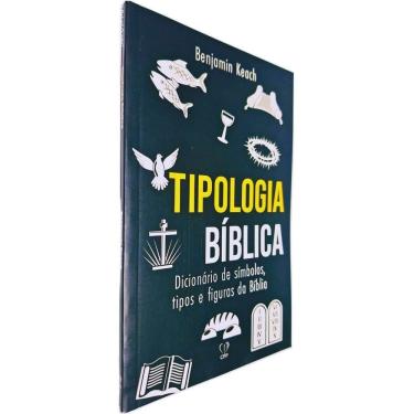 Imagem de Tipologia Bíblica: Dicionário de Símbolos, Tipos e Figuras da Bíblia Benjamin Keach