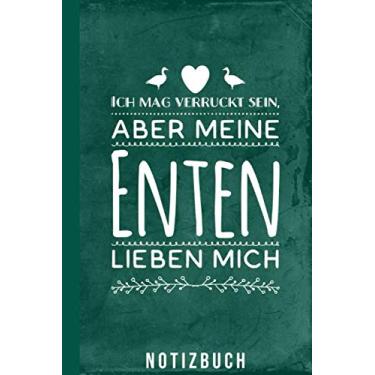 Imagem de Notizbuch Ich mag verrückt sein aber meine Enten lieben mich: Lustiges Motiv für Entenzüchter und Entenhalter Geschenk (Entenhaltung Zubehör)