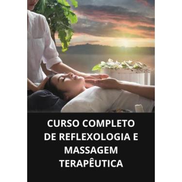 Imagem de LIVRO CURSO COMPLETO DE Reflexologia e Massagem Terapêutica - DUKE EDI