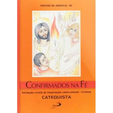 Imagem de Confirmados Na Fe - Catequista - PAULUS