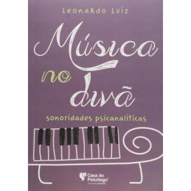 Imagem de Música No Divã - Sonoridades Psicanalíticas - CASA DO PSICOLOGO, 3