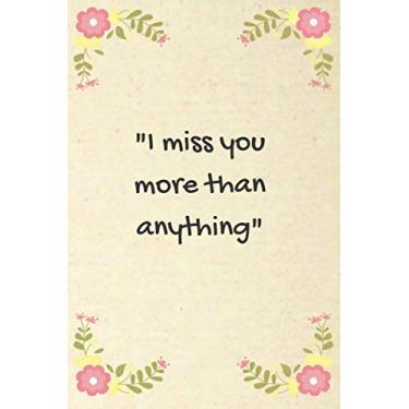 Imagem de I miss you more than anything: Funny Valentines Day Gifts for Boyfriend and Girlfriend Journal, Gift for Him and Her Notebook: cute Couples Gifts for Valentines