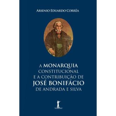 Imagem de A Monarquia Constitucional E A Contribuição De José Bonifácio De Andra