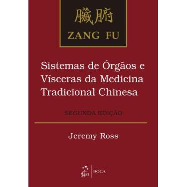 Imagem de Livro - Zang Fu - Sistemas De Órgãos E Vísceras Da Medicina Tradiciona