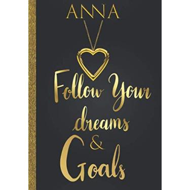Imagem de Anna Follow Your Dreams & Goals: Personalized Name Journal for Women & Girls Named Anna Gift Idea|Cute Dreams Tracker & Goals Setting Inspirational Planner Notebook to Write in
