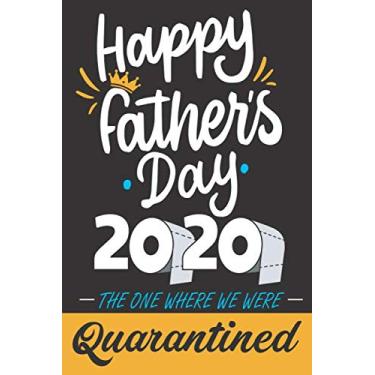 Imagem de Happy Fathers day 2020 The One Where We Were Quarantined: Perfect, nice funny Gift For your Father or step Dad To Add Some Humor To The Celebration ... Can be Used As A Card Only It's More Useful