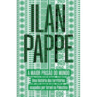 Imagem de A Maior Prisão Do Mundo - Uma História Dos Territórios Ocupados Por Is