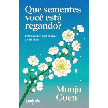 Imagem de Livro - Que sementes você está regando?
