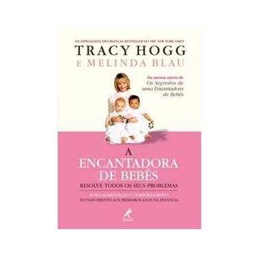 Imagem de Livro - A Encantadora de Bebês: Resolve Todos os Seus Problemas - Tracy Hogg e Melinda Blau