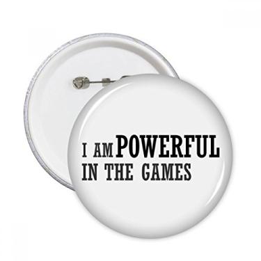 Imagem de Broche redondo I Am Powerful in The Games, emblema, acessório, decoração, 5 peças