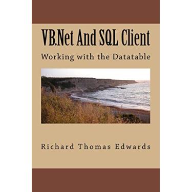 Imagem de VB.Net And SQL Client: Working with the Datatable