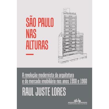 Imagem de São Paulo nas alturas: A revolução modernista da arquitetura e do mercado imobiliário nos anos 1950 e 1960