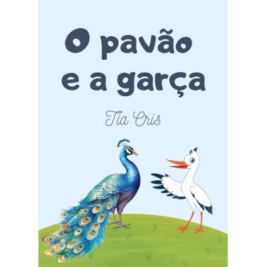 Imagem de O pavão e a garça (Clássicos da literatura infantil)