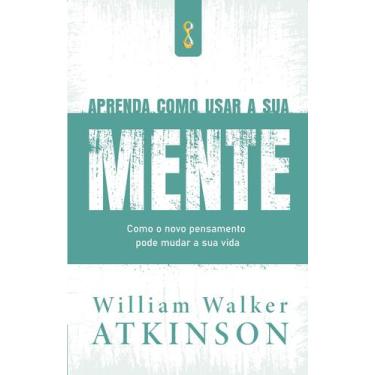 Imagem de Livro - Aprenda como usar a sua mente