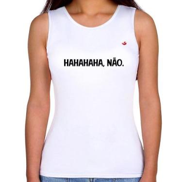 Imagem de Regata Feminina Hahahaha, Não. - Foca na Moda, Branco, GGG