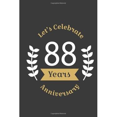 Imagem de Let's Celebrate 88 Years Anniversary:Birthday Notebook & Sketchbook Journal/space for writing and drawing, and positive sayings/Birthday Journal: ... Journal//Birthday Journal: Lined Journal