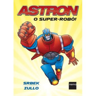 Imagem de Livro - Astron: O Super-Robô!