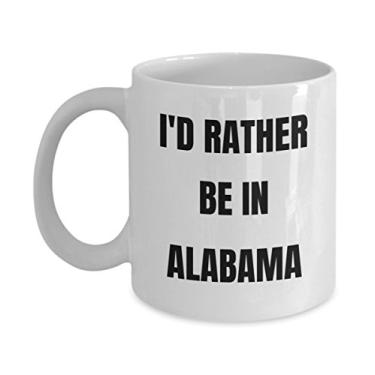 Imagem de Caneca Alabama Mom - I'd Rather be in Alabama - Caneca de café - Presentes de mordaça do Alabama - Cesta de presente do Alabama