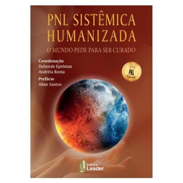 Imagem de Pnl Sistêmica Humanizada - O Mundo Pede Para Ser Curado