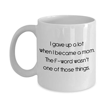 Imagem de Caneca I Gave Up A Lot When I Became A Mom - Caneca de café de cacau quente divertido - ideia de presente de aniversário de Natal e aniversário de casamento