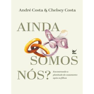 Imagem de Livro - Ainda Somos Nos - Encontrando A Plenitude Do Casamento Apos Os