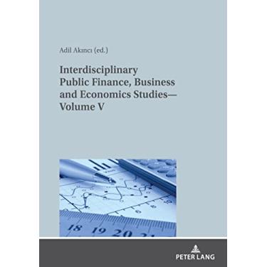 Imagem de Interdisciplinary Public Finance, Business and Economics Studies-Volume V: 5