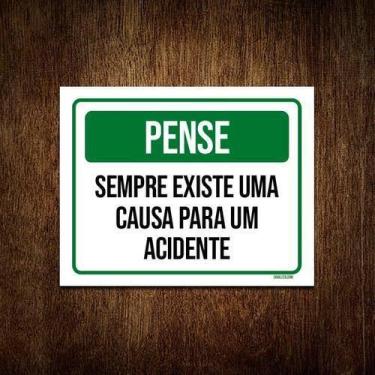 Imagem de Kit 3 Placas Pense Sempre Existe Causa Para Um Acidente - Sinalizo.Com